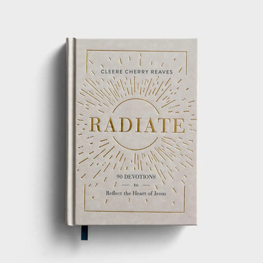 Cleere Cherry Reaves - Radiate: 90 Devotions to Reflect the Heart of Jesus - Michigan Southern Charm