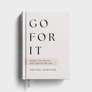 Melissa Horvath - Go For It! Boldly Live the Life God Created for You - Michigan Southern Charm