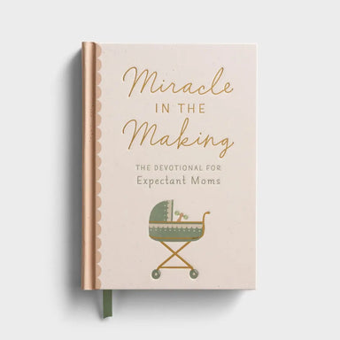 Miracle in the Making: The Devotional for Expectant Moms - Michigan Southern Charm