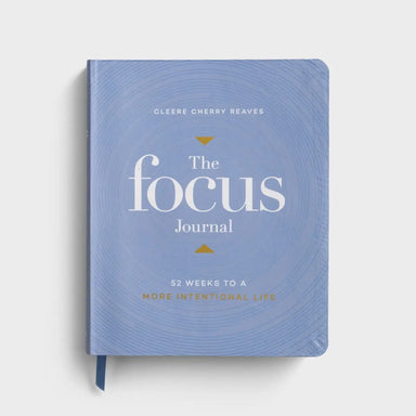 Cleere Cherry Reaves - The Focus Journal: 52 Weeks to a More Intentional Life - Michigan Southern Charm