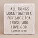Romans 8:28 Marble Stone - Michigan Southern Charm