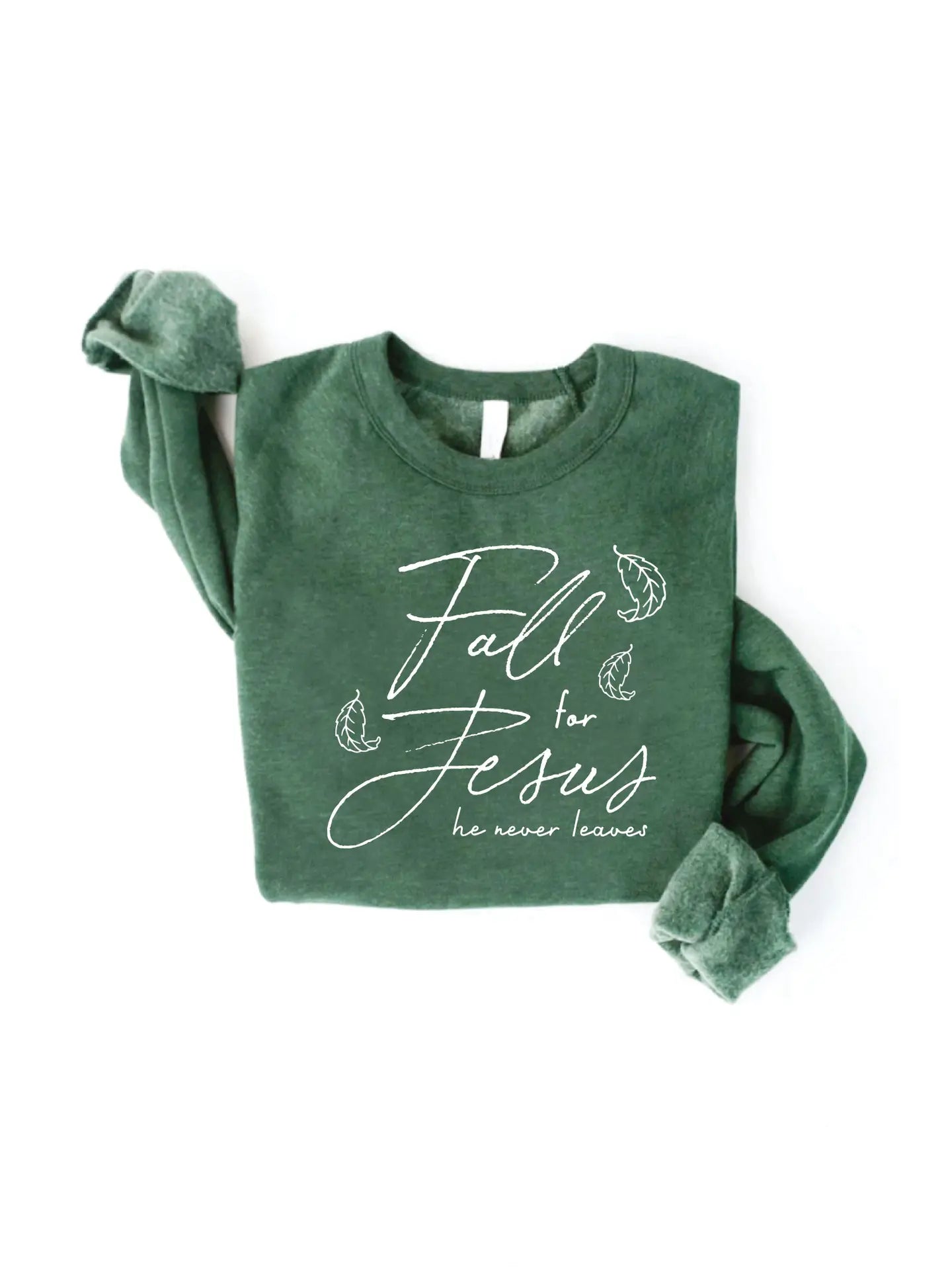 Fall For Jesus He Never Leaves Graphic Sweatshirt