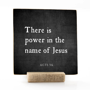 There Is Power In The Name Of Jesus 4x4 Shelf Sitter - Michigan Southern Charm