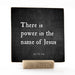 There Is Power In The Name Of Jesus 4x4 Shelf Sitter - Michigan Southern Charm